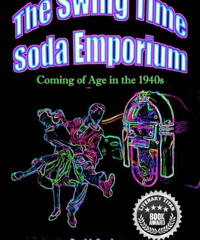 “The Swing Time Soda Emporium” Earns Literary Titan Book Award for Its Unforgettable Portrait of Youth, Memory, and First Love